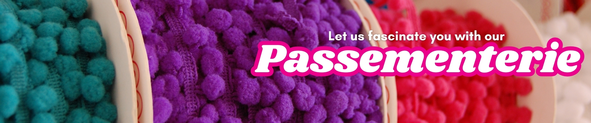 Let us fascinate you with our Passementerie panini